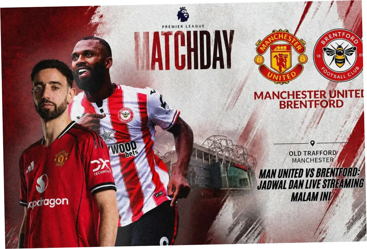 Man United vs Brentford: Pertarungan Sengit di Liga Inggris